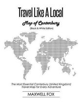 Travel Like a Local - Map of Canterbury (Black and White Edition)