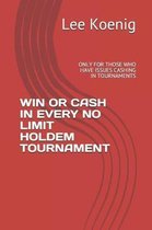 Win or Cash in Every No Limit Holdem Tournament
