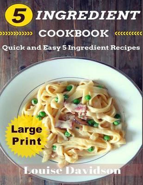 5 Ingredient Cookbook ***Large Print Edition*** - cover