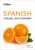Collins Visual Dictionary - Spanish Visual Dictionary: A photo guide to everyday words and phrases in Spanish (Collins Visual Dictionary)