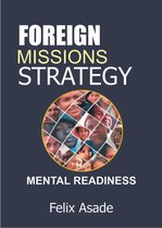 Foreign Missions Strategy - Foreign Missions Strategy: Mental Readiness