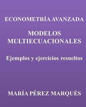 Econometria Avanzada. Modelos Multiecuacionales. Ejemplos Y Ejercicios Resueltos