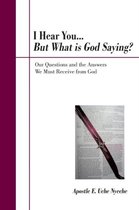 I Hear You... But What Is God Saying?