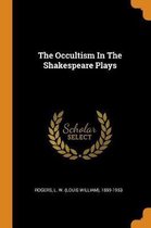 The Occultism in the Shakespeare Plays
