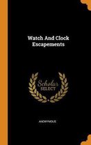 Watch and Clock Escapements