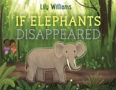 If Animals Disappeared - If Elephants Disappeared