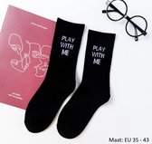 Grappig zwarte sokken met tekst: Play with me - Maat EU 35 - 43