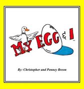My Egg & I