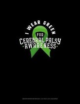 I Wear Green For Cerebral Palsy Awareness