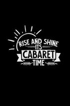Rise and shine it's cabaret time
