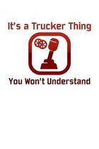 It's a trucker thing you won't understand