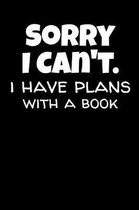 Sorry I Can't I Have Plans With A Book