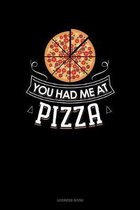 You Had Me At Pizza