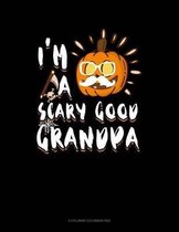 I'm A Scary Good Grandpa