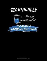 Technically The Glass Is Completely Full: Storyboard Notebook 1.85