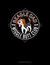 Beagle Dad Wiggle Butt Club: Storyboard Notebook 1.85