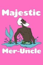 Majestic Meruncle