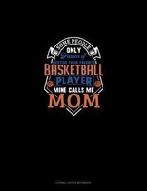 Some People Only Dream Of Meeting Their Favorite Basketball Player Mine Calls Me Mom
