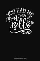 You Had Me At Bello