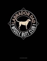 Labrador Dad Wiggle Butt Club