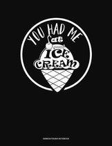 You Had Me At Ice Cream