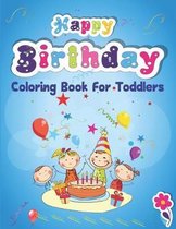 Happy Birthday Coloring Book for Toddlers