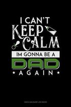 I Can't Keep Calm I'm Going To Be A Dad Again