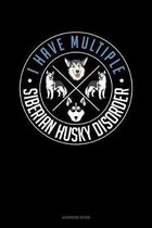 I Have Multiple Siberian Husky Disorder
