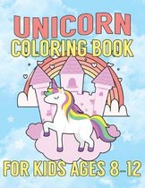 Unicorn Coloring Book for Kids Ages 8-12