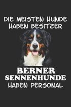 Die meisten Hunde haben Besitzer Berner Sennenhunde haben Personal
