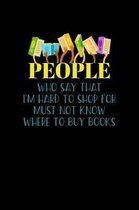 People Who Say That I'm Hard To Shop For Must Not Know Where To Buy Books