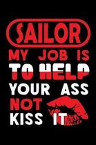 SAILOR - my job is to help your ass not kiss it