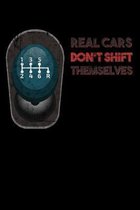 Real Cars Don't Shift Themselves