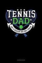 Tennis Dad Like A Regular Dad Only Cooler