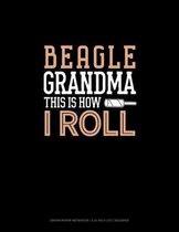 Beagle Grandma This Is How I Roll