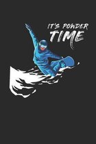 It's Powder Time