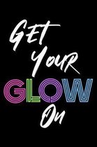 Get Your Glow On