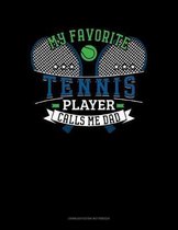 My Favorite Tennis Player Calls Me Dad