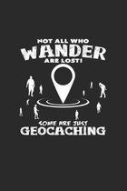 Not all who wander are lost geocaching
