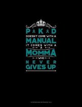PKD Doesn't Come With A Manual It Comes With A Momma Who Never Gives Up: Storyboard Notebook 1.85