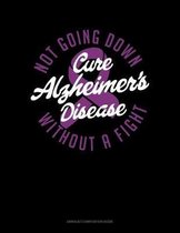 Cure Alzheimer's Disease Not Going Down Without A Fight