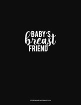 Baby's Breast Friend: Storyboard Notebook 1.85