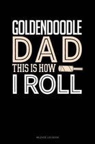 Goldendoodle Dad This Is How I Roll