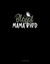 Blessed Mama Bird