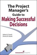 Project Manager'S Guide To Making Successful Decisions