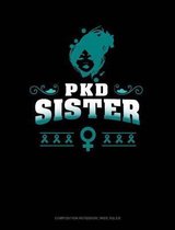 Pkd Sister: Composition Notebook