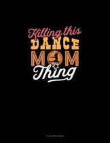 Killin' This Dance Mom Thing