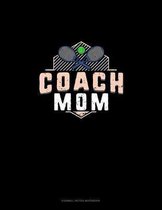 Coach Mom (Tennis)