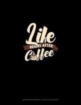 Life Begins After Coffee