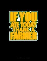 If You Ate Today Thank A Farmer